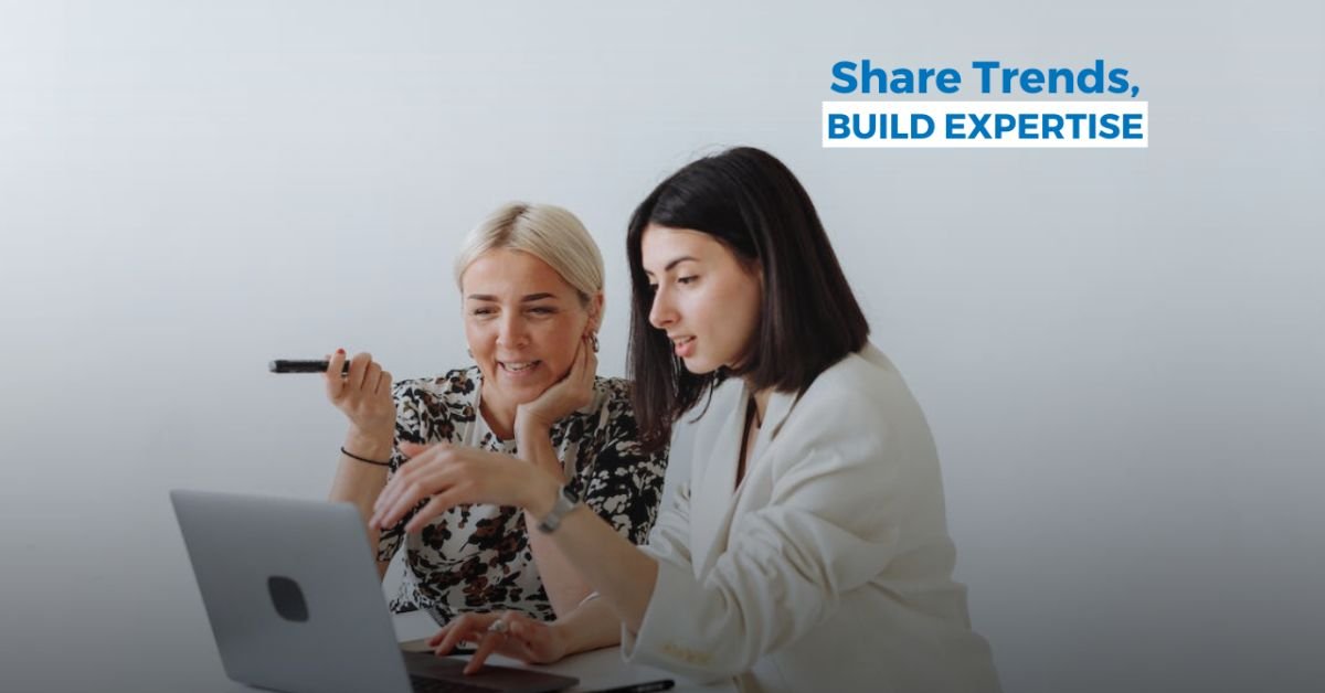 Share Trends, Build Expertise